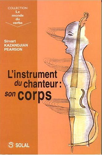 Portada del libro 9782914513616 L'instrument Du Chanteur: Son Corps (Collection Le Monde Du Verbe)
