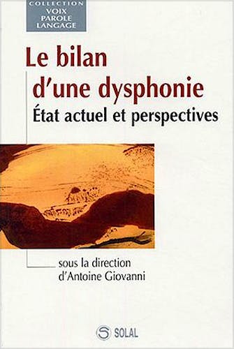 Portada del libro 9782914513623 Le Bilan D'une Dysphonie: Etat Actuel Et Prespectives (Collection Voix, Parole, Langage)