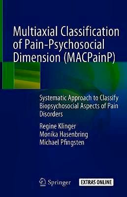 Portada del libro 9783030004248 Multiaxial Classification of Pain-Psychosocial Dimension (MACPainP) Systematic Approach to Classify Biopsychosocial Aspects of Pain Disorders + Online