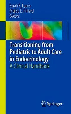 Portada del libro 9783030050443 Transitioning from Pediatric to Adult Care in Endocrinology. A Clinical Handbook