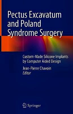 Portada del libro 9783030051075 Pectus Excavatum and Poland Syndrome Surgery. Custom-Made Silicone Implants by Computer Aided Design