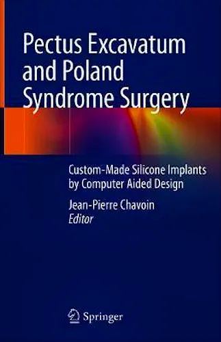 Portada del libro 9783030051075 Pectus Excavatum and Poland Syndrome Surgery. Custom-Made Silicone Implants by Computer Aided Design