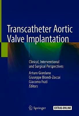 Portada del libro 9783030059118 Transcatheter Aortic Valve Implantation. Clinical, Interventional and Surgical Perspectives + Extras Online