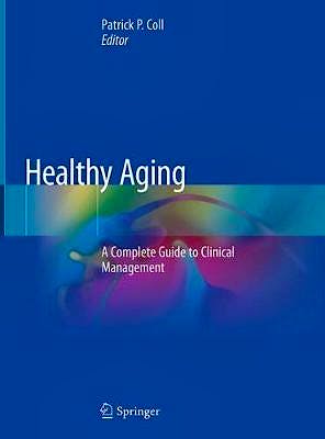 Portada del libro 9783030061999 Healthy Aging. A Complete Guide to Clinical Management