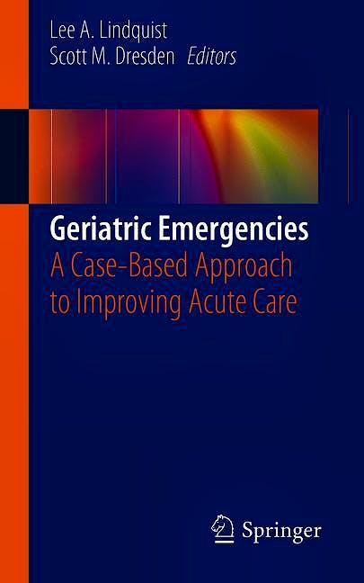 Portada del libro 9783030124137 Geriatric Emergencies. A Case-Based Approach to Improving Acute Care