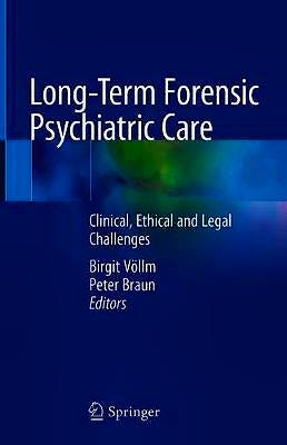 Portada del libro 9783030125936 Long-Term Forensic Psychiatric Care. Clinical, Ethical and Legal Challenges