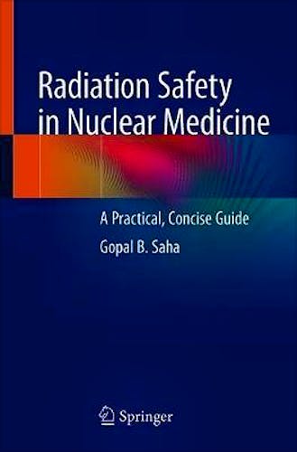 Portada del libro 9783030164058 Radiation Safety in Nuclear Medicine. A Practical, Concise Guide