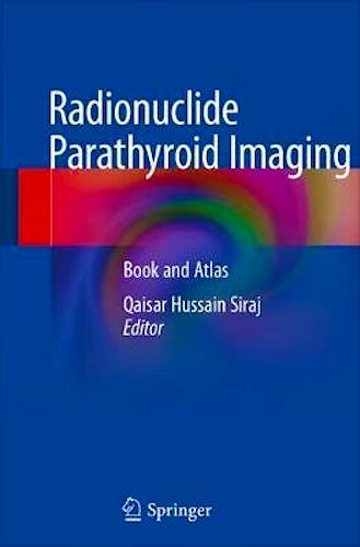 Portada del libro 9783030173531 Radionuclide Parathyroid Imaging. Book and Atlas