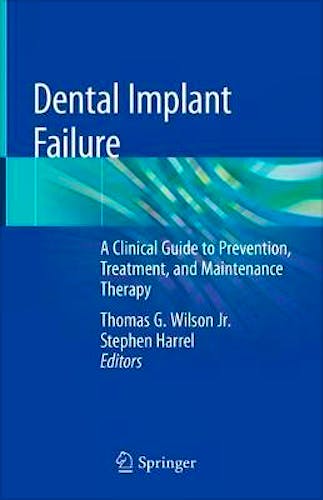 Portada del libro 9783030188948 Dental Implant Failure. A Clinical Guide to Prevention, Treatment and Maintenance Therapy