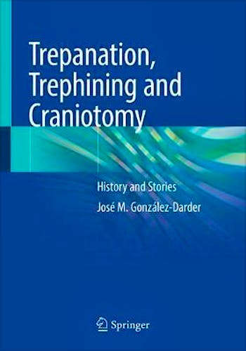 Portada del libro 9783030222147 Trepanation, Trephining and Craniotomy. History and Stories (Softcover)