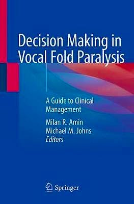 Portada del libro 9783030234775 Decision Making in Vocal Fold Paralysis. A Guide to Clinical Management
