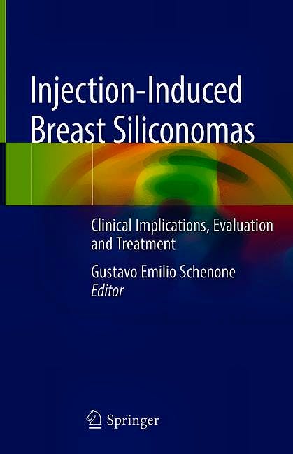 Portada del libro 9783030241155 Injection-Induced Breast Siliconomas. Clinical Implications, Evaluation and Treatment