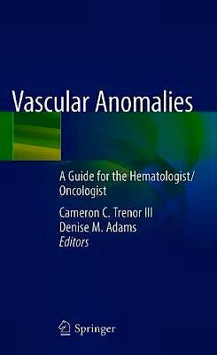 Portada del libro 9783030256227 Vascular Anomalies. A Guide for the Hematologist/Oncologist