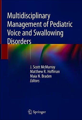 Portada del libro 9783030261900 Multidisciplinary Management of Pediatric Voice and Swallowing Disorders