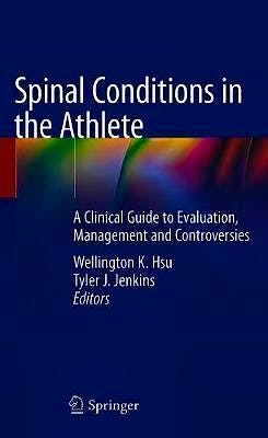 Portada del libro 9783030262068 Spinal Conditions in the Athlete. A Clinical Guide to Evaluation, Management and Controversies (Hardcover)