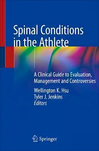 Portada del libro 9783030262099 Spinal Conditions in the Athlete. A Clinical Guide to Evaluation, Management and Controversies (Softcover)