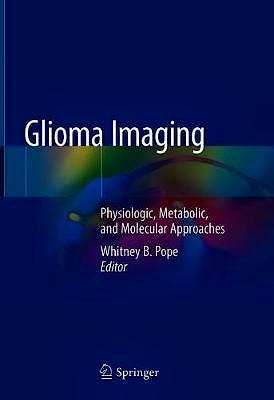 Portada del libro 9783030273583 Glioma Imaging. Physiologic, Metabolic, and Molecular Approaches