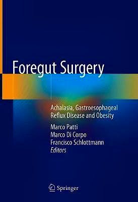 Portada del libro 9783030275914 Foregut Surgery. Achalasia, Gastroesophageal Reflux Disease and Obesity