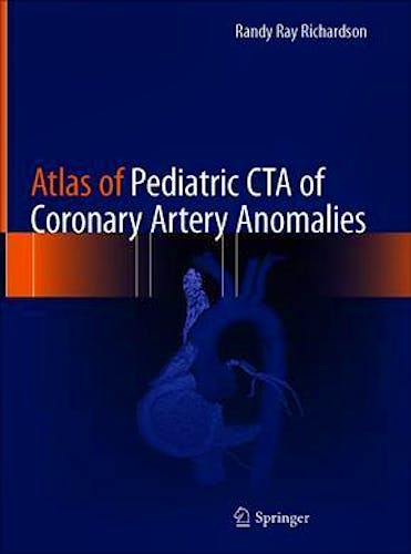 Portada del libro 9783030280864 Atlas of Pediatric CTA of Coronary Artery Anomalies