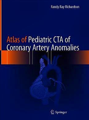 Atlas of Pediatric CTA of Coronary Artery Anomalies