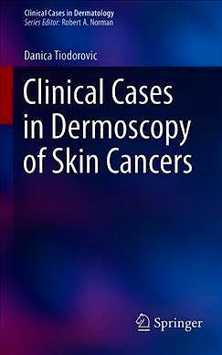 Portada del libro 9783030294465 Clinical Cases in Dermoscopy of Skin Cancers (Clinical Cases in Dermatology)