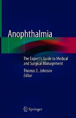 Portada del libro 9783030297527 Anophthalmia. The Expert's Guide to Medical and Surgical Management