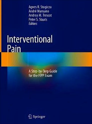 Portada del libro 9783030317409 Interventional Pain. A Step-by-Step Guide for the FIPP Exam