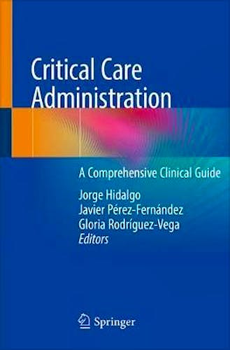 Portada del libro 9783030338107 Critical Care Administration. A Comprehensive Clinical Guide