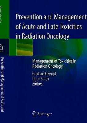 Portada del libro 9783030377977 Prevention and Management of Acute and Late Toxicities in Radiation Oncology. Management of Toxicities in Radiation Oncology