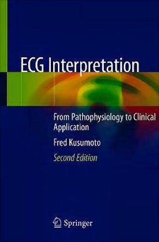 Portada del libro 9783030403409 ECG Interpretation. From Pathophysiology to Clinical Application