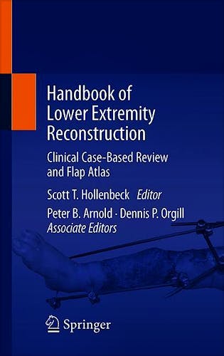 Handbook of Lower Extremity Reconstruction. Clinical Case-Based Review and Flap Atlas