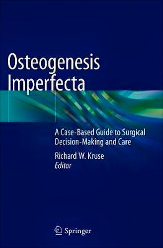 Portada del libro 9783030425265 Osteogenesis Imperfecta. A Case-Based Guide to Surgical Decision-Making and Care