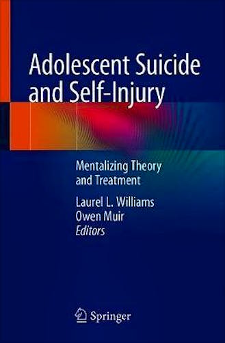 Portada del libro 9783030428747 Adolescent Suicide and Self-Injury. Mentalizing Theory and Treatment