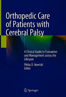 Portada del libro 9783030465735 Orthopedic Care of Patients with Cerebral Palsy. A Clinical Guide to Evaluation and Management Across the Lifespan