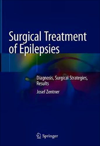 Portada del libro 9783030487478 Surgical Treatment of Epilepsies. Diagnosis, Surgical Strategies, Results