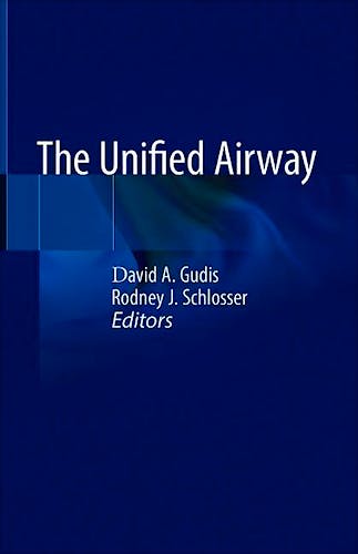 Portada del libro 9783030503291 The Unified Airway. Rhinologic Disease and Respiratory Disorders