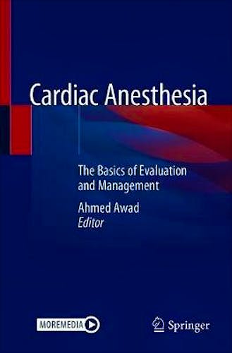 Cardiac Anesthesia. The Basics of Evaluation and Management