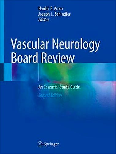 Vascular Neurology Board Review. An Essential Study Guide