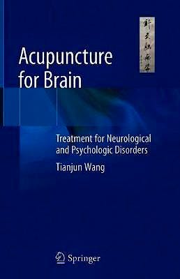 Portada del libro 9783030546656 Acupuncture for Brain. Treatment for Neurological and Psychologic Disorders