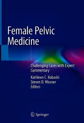 Portada del libro 9783030548384 Female Pelvic Medicine. Challenging Cases with Expert Commentary