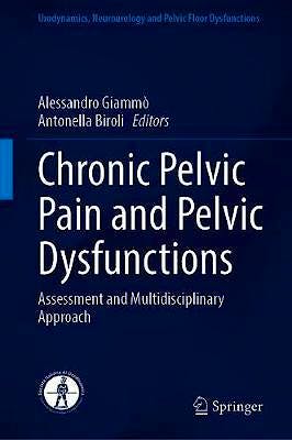 Portada del libro 9783030563868 Chronic Pelvic Pain and Pelvic Dysfunctions. Assessment and Multidisciplinary Approach