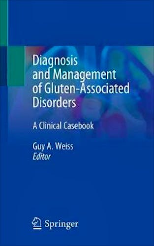 Diagnosis and Management of Gluten-Associated Disorders. A Clinical Casebook