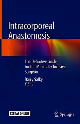 Intracorporeal Anastomosis. The Definitive Guide for the Minimally ...