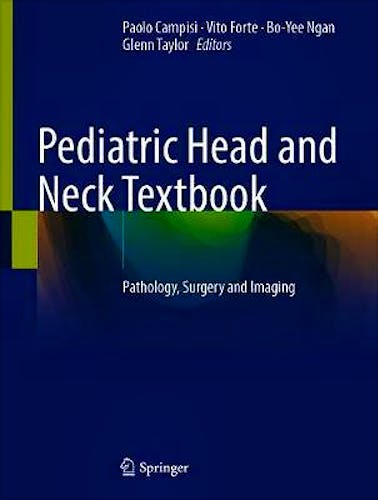 Pediatric Head and Neck Textbook. Pathology, Surgery and Imaging