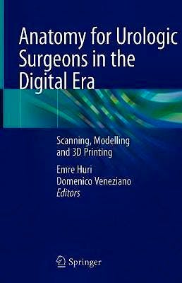 Portada del libro 9783030594787 Anatomy for Urologic Surgeons in the Digital Era. Scanning, Modelling and 3D Printing