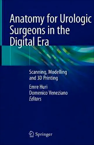 Portada del libro 9783030594787 Anatomy for Urologic Surgeons in the Digital Era. Scanning, Modelling and 3D Printing