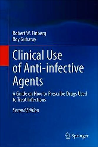 Portada del libro 9783030674588 Clinical Use of Anti-infective Agents. A Guide on How to Prescribe Drugs Used to Treat Infections