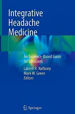Portada del libro 9783030715120 Integrative Headache Medicine. An Evidence-Based Guide for Clinicians