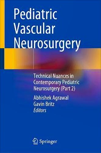 Portada del libro 9783030747480 Pediatric Vascular Neurosurgery. Technical Nuances in Contemporary Pediatric Neurosurgery (Part 2)