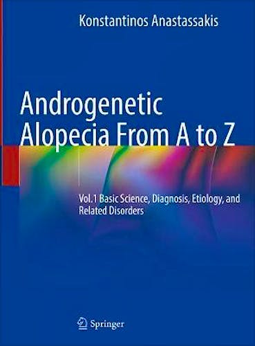 Portada del libro 9783030761103 Androgenetic Alopecia From A to Z, Vol. 1: Basic Science, Diagnosis, Etiology, and Related Disorders